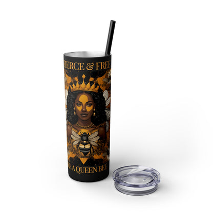 Queen Bee..Fierce & Free Skinny Tumbler with Straw, 20oz