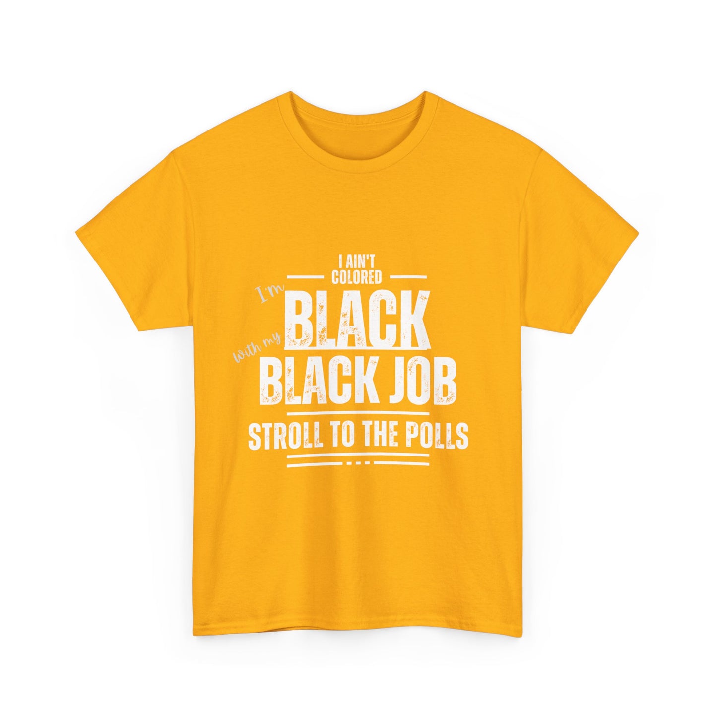 Aint Colored.. Black Job Heavy Cotton Tee