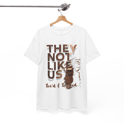 They Not Like Us Loc'd Unisex Heavy Cotton Tee - Melanated Commemorative T-Shirt