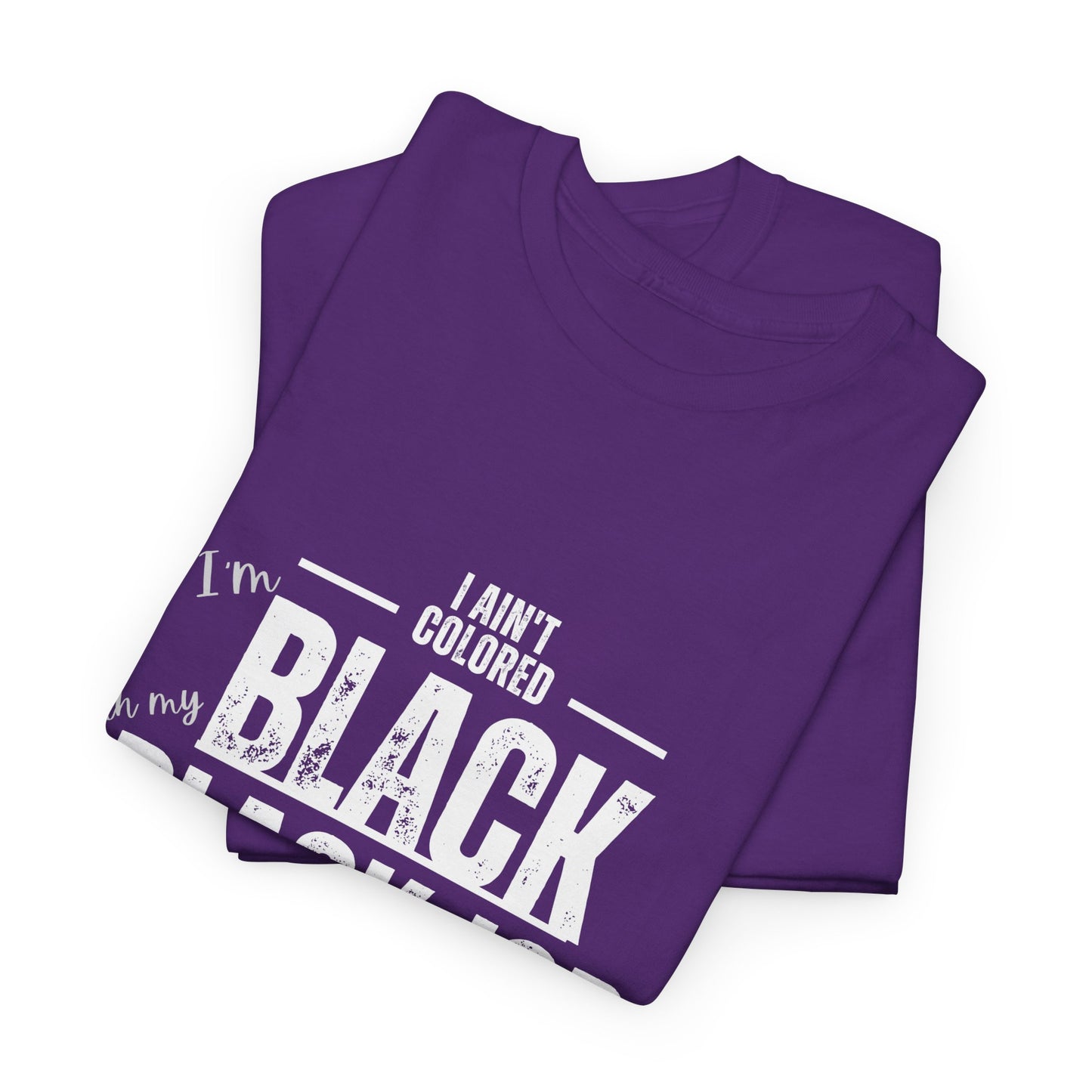 Aint Colored.. Black Job Heavy Cotton Tee