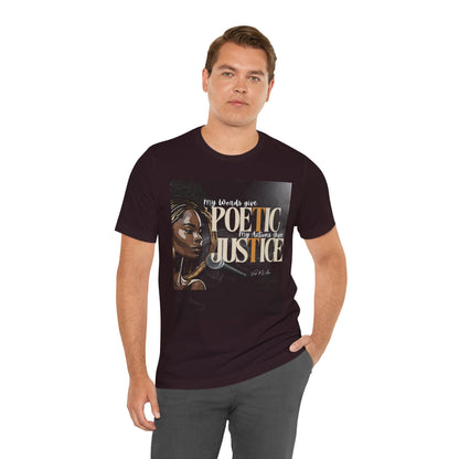 Poetic Justice Unisex Tee