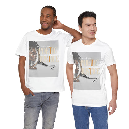 Poetic Justice Unisex Tee