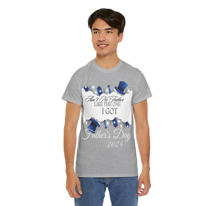 Aint No Father Like the One I Got  Happy Father's Day Unisex Heavy Cotton Tee