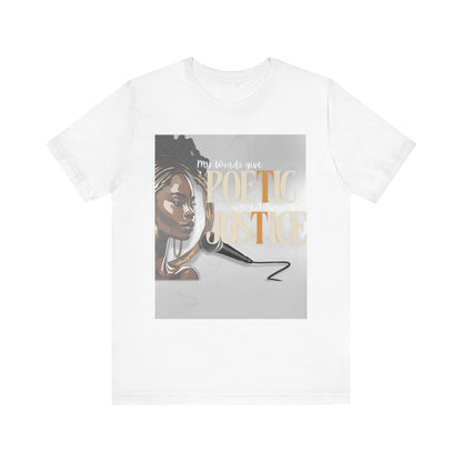 Poetic Justice Unisex Tee