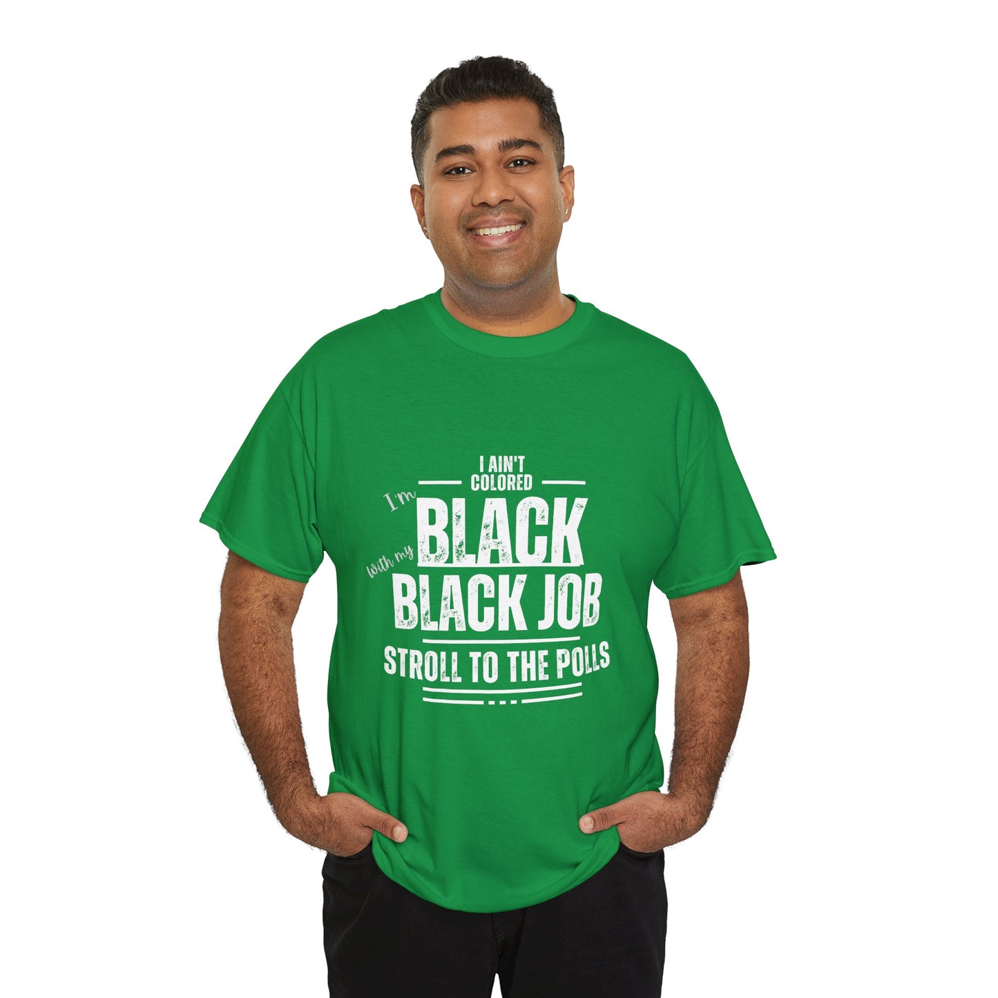 Aint Colored.. Black Job Heavy Cotton Tee