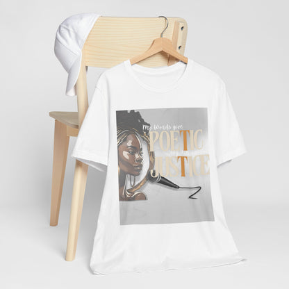 Poetic Justice Unisex Tee