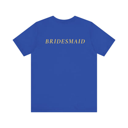 Bridal Party Unisex Jersey Short Sleeve Tee