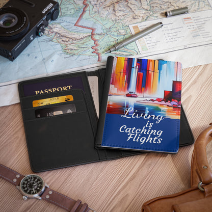 Living is Catching Flights Passport Cover
