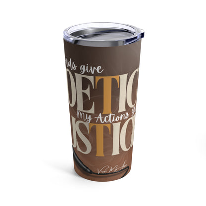 Poetic Justice Tumbler 20oz