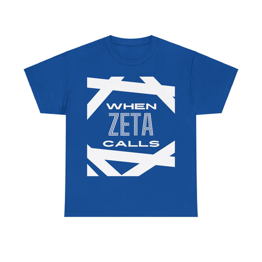 When Zeta Calls Heavy Cotton Tee