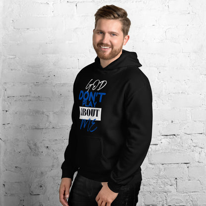 God Dont Play About Me Unisex Hoodie